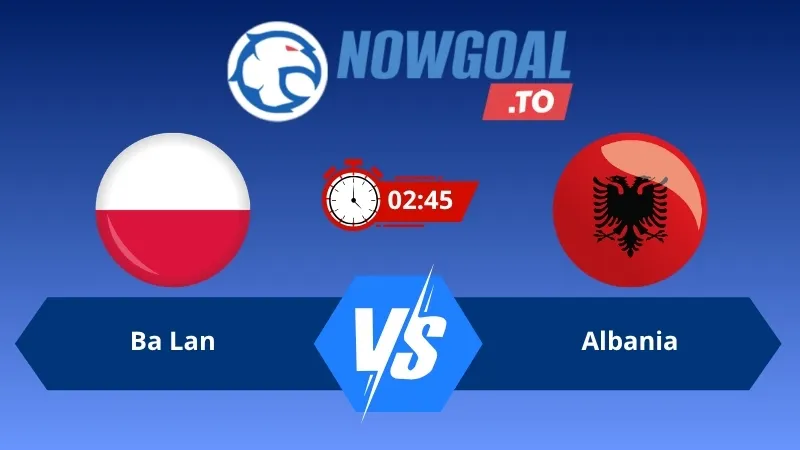Soi kèo Ba Lan vs Albania 02h45 ngày 27/03/2026 – Vòng Loại World Cup 2026